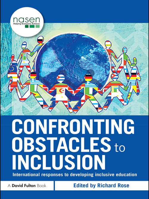 Confronting Obstacles to Inclusion: International Responses to Developing Inclusive Education (nasen spotlight)