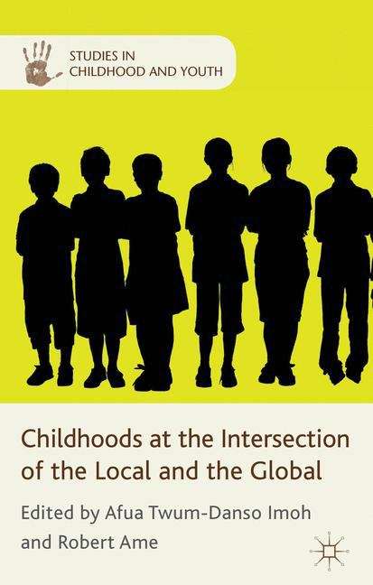 Book cover of Childhoods at the Intersection of the Local and the Global