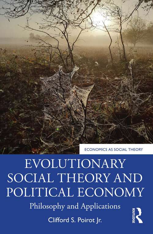 Book cover of Evolutionary Social Theory and Political Economy: Philosophy and Applications (Economics as Social Theory)