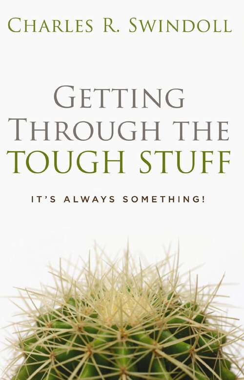 Book cover of Getting Through the Tough Stuff: It's Always Something!