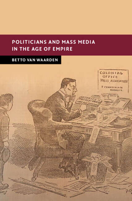 Book cover of Politicians and Mass Media in the Age of Empire (New Studies in European History)