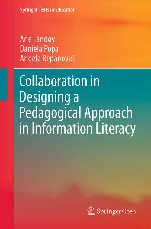Book cover of Collaboration in Designing a Pedagogical Approach in Information Literacy (1st ed. 2020) (Springer Texts in Education)
