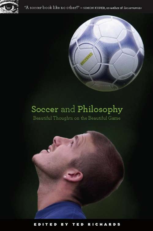 Book cover of Soccer and Philosophy: Beautiful Thoughts on the Beautiful Game