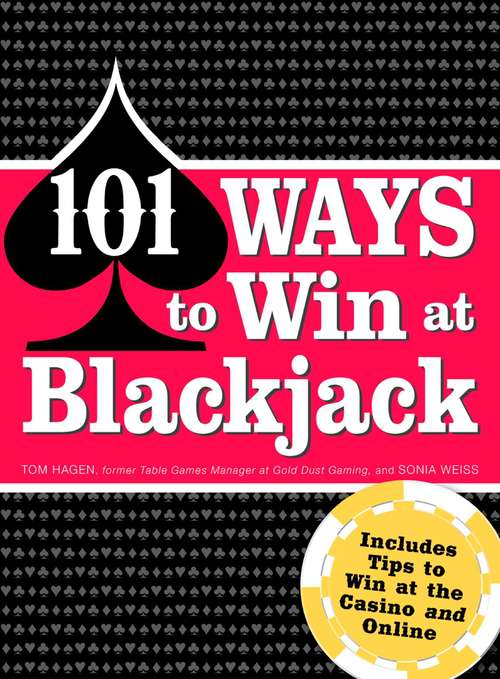 Book cover of 101 Ways to Win Blackjack: Includes Tips to Win at the Casino and Online