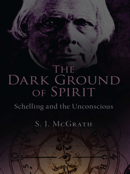 Book cover of The Dark Ground of Spirit: Schelling and the Unconscious