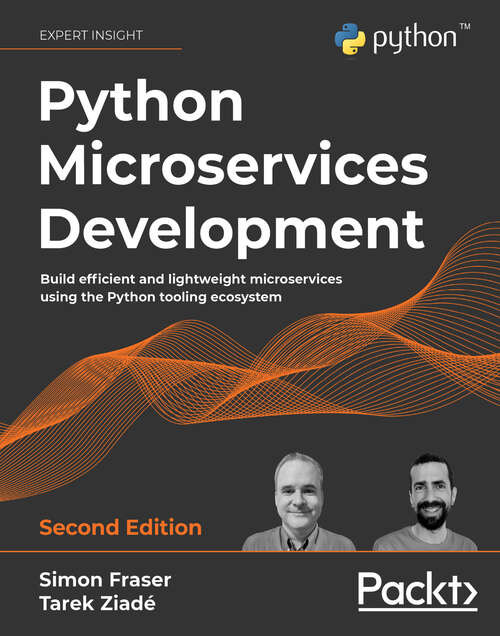 Book cover of Python Microservices Development: Build efficient and lightweight microservices using the Python tooling ecosystem, 2nd Edition