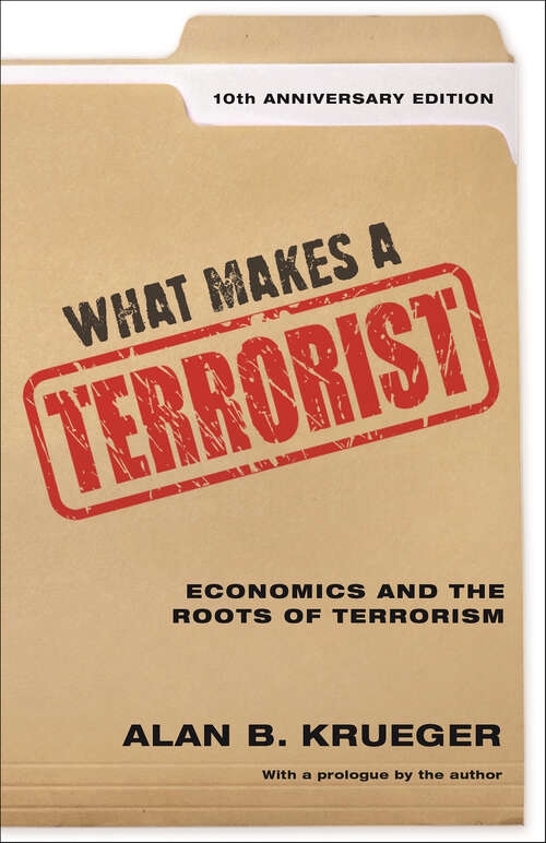 Book cover of What Makes a Terrorist: Economics and the Roots of Terrorism