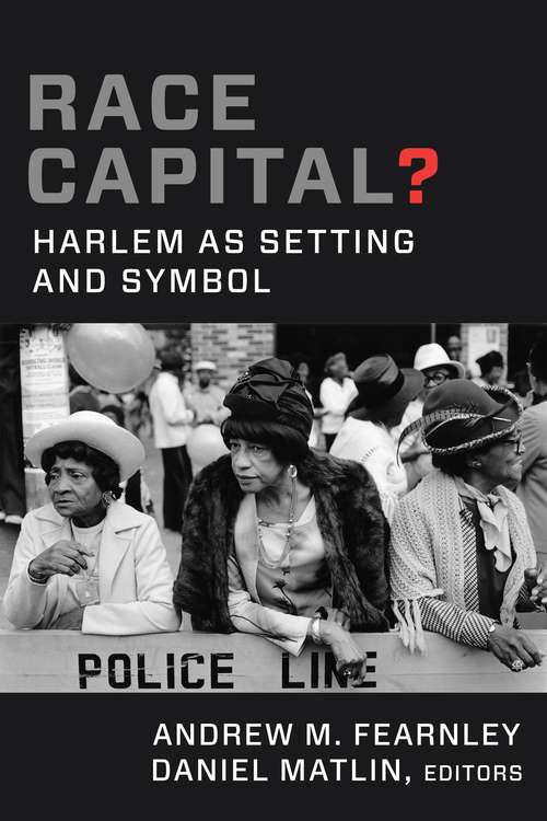 Book cover of Race Capital?: Harlem as Setting and Symbol