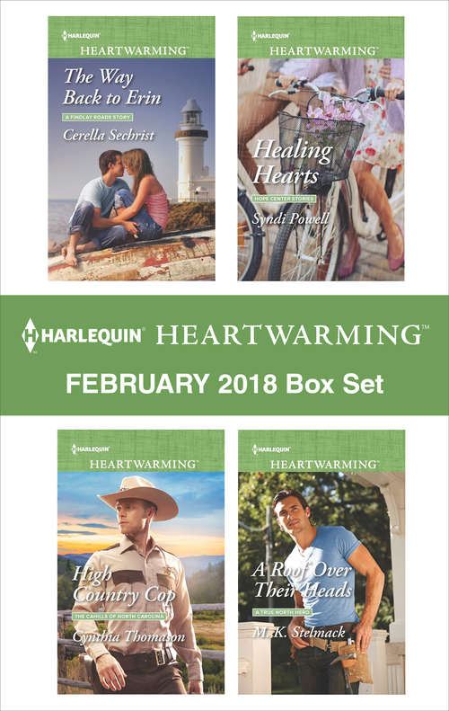 Harlequin Heartwarming February 2018 Box Set: The Way Back to Erin\High Country Cop\Healing Hearts\A Roof Over Their Heads