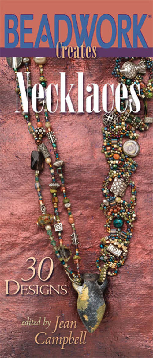Beadwork Creates Necklaces: 30 Designs (Beadwork Creates Ser.)