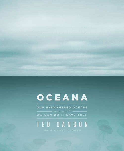 Book cover of Oceana: Our Endangered Oceans and What We Can Do to Save Them