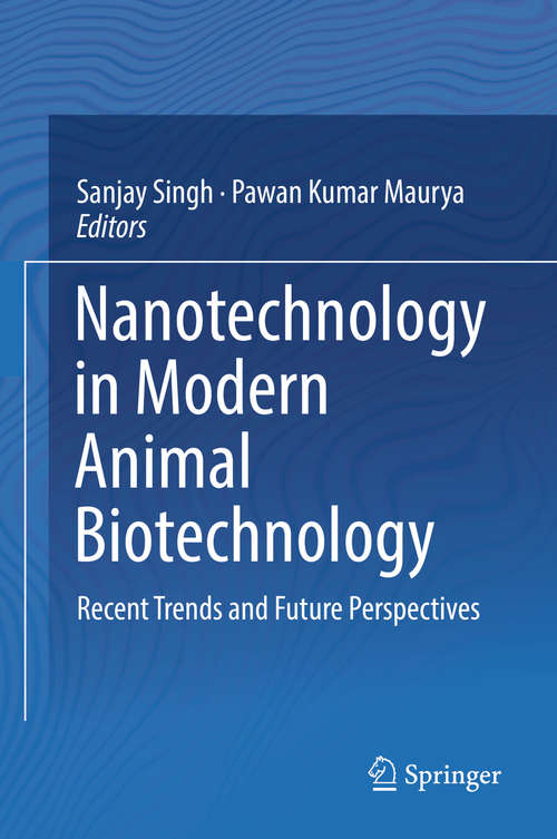 Nanotechnology in Modern Animal Biotechnology: Recent Trends and Future Perspectives