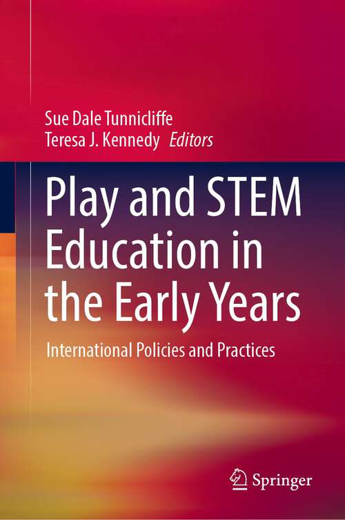 Play and STEM Education in the Early Years: International Policies and Practices