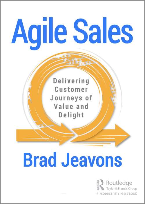 Agile Sales: Delivering Customer Journeys of Value and Delight