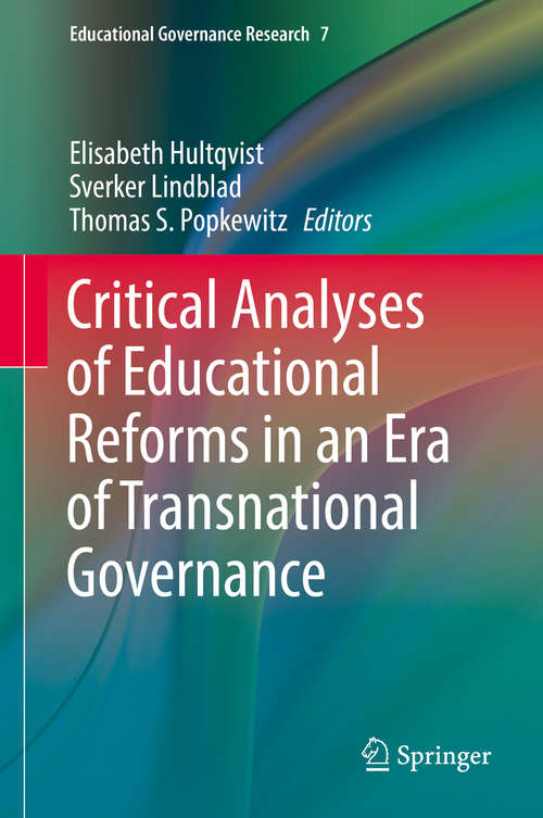 Critical Analyses of Educational Reforms in an Era of Transnational Governance (Educational Governance Research #7)