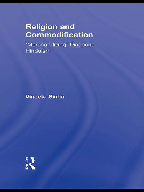 Book cover of Religion and Commodification: 'Merchandizing' Diasporic Hinduism (Routledge Research in Religion, Media and Culture)