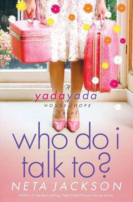 Book cover of Who Do I Talk To? (Yada Yada House of Hope, Book #2)