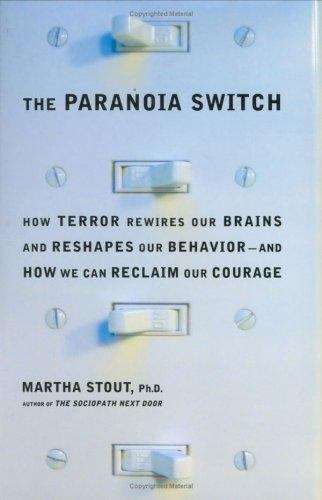 Book cover of The Paranoia Switch: How Terror Rewires Our Brains and Reshapes Our Behavior--and How We Can Reclaim Our Courage