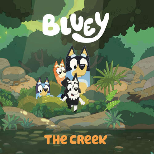 Book cover of Bluey: The Creek (Bluey)
