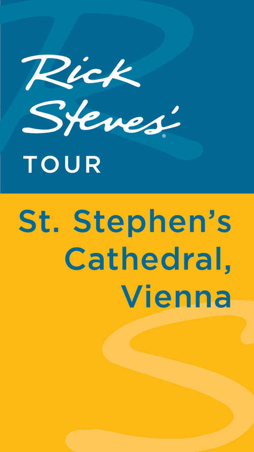 Book cover of Rick Steves' Tour: St. Stephen's Cathedral, Vienna