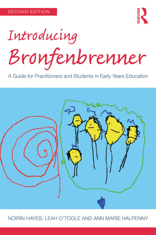 Book cover of Introducing Bronfenbrenner: A Guide for Practitioners and Students in Early Years Education (2) (Introducing Early Years Thinkers)