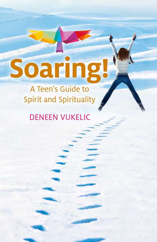 Book cover of Soaring - A Teen's Guide to Spirit and Spirituality