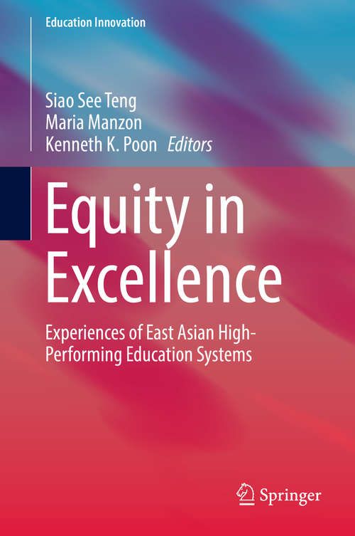 Equity in Excellence: Experiences Of Asian High-performing Education Systems (Education Innovation Series)