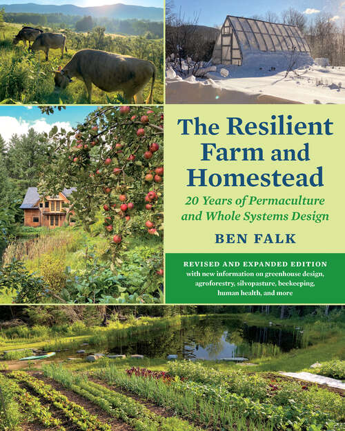 Book cover of The Resilient Farm and Homestead, Revised and Expanded Edition: A Permaculture and Whole Systems Design Approach