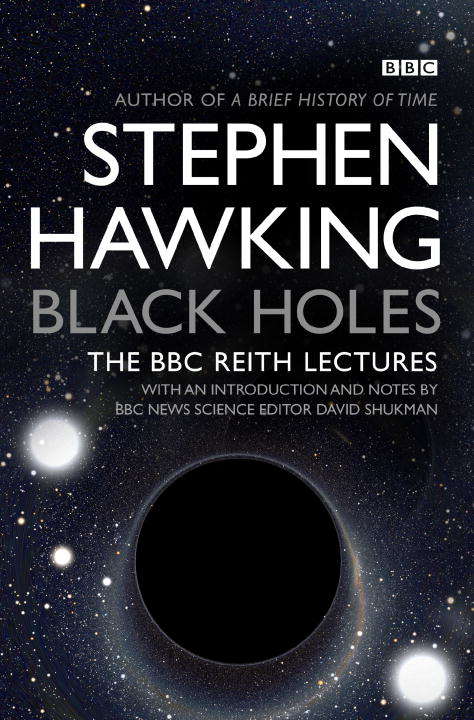 Black Holes: The Reith Lectures (Commonwealth Fund Book Program Ser. #0)