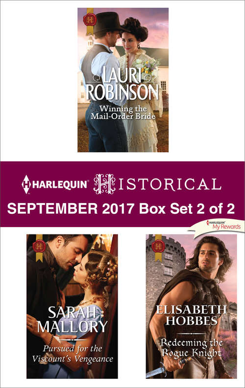 Harlequin Historical September 2017 - Box Set 2 of 2: Winning the Mail-Order Bride\Pursued for the Viscount's Vengeance\Redeeming the Rogue Knight