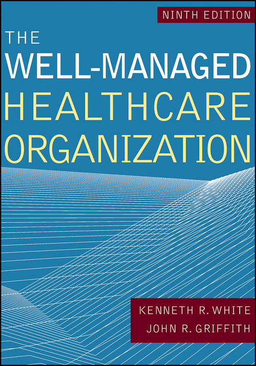 Book cover of The Well-Managed Healthcare Organization, Ninth Edition (AUPHA/HAP Book)