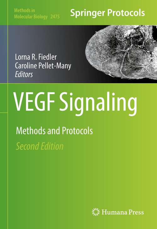 VEGF Signaling: Methods and Protocols (Methods in Molecular Biology #2475)
