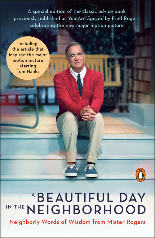 Book cover of A Beautiful Day in the Neighborhood (Movie Tie-In): Neighborly Words of Wisdom from Mister Rogers