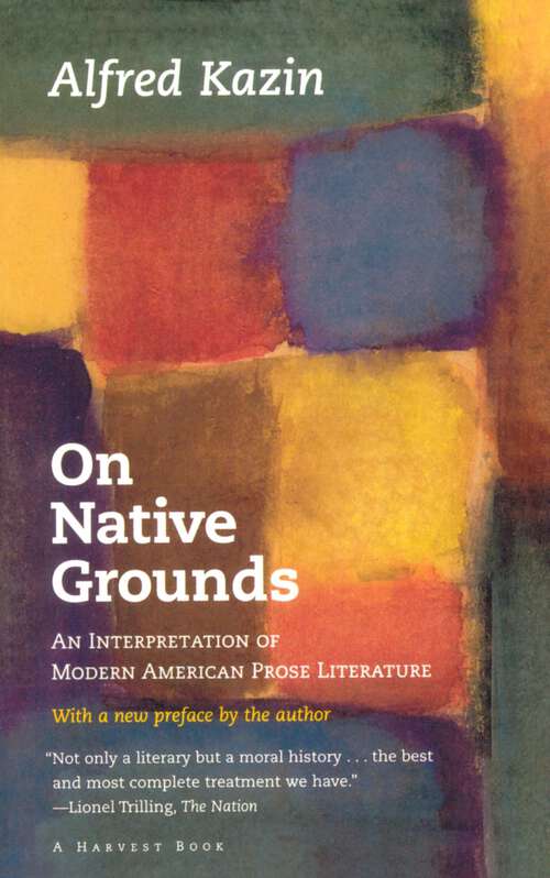 Book cover of On Native Grounds: An Interpretation Of Modern American Prose Literature (Harvest Book Ser.)