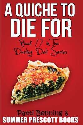 Book cover of A Quiche to Die For (The Darling Deli #17)