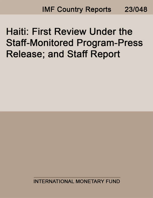 Book cover of Haiti: First Review Under the Staff-Monitored Program-Press Release; and Staff Report