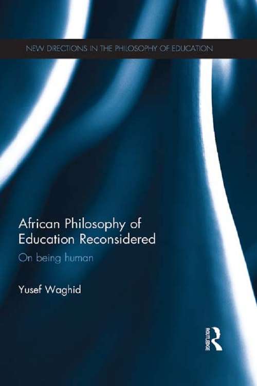 Book cover of African Philosophy of Education Reconsidered: On being human (New Directions In The Philosophy Of Education Ser.)
