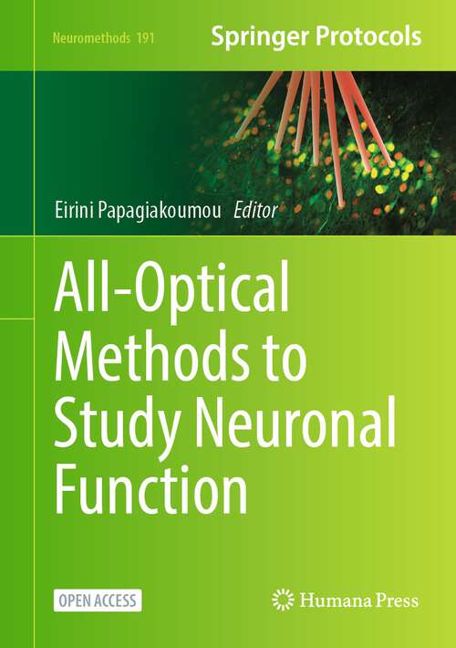 Book cover of All-Optical Methods to Study Neuronal Function (1st ed. 2023) (Neuromethods #191)