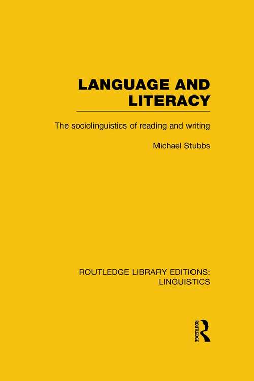 Book cover of Language and Literacy: The Sociolinguistics of Reading and Writing (Routledge Library Editions: Linguistics)