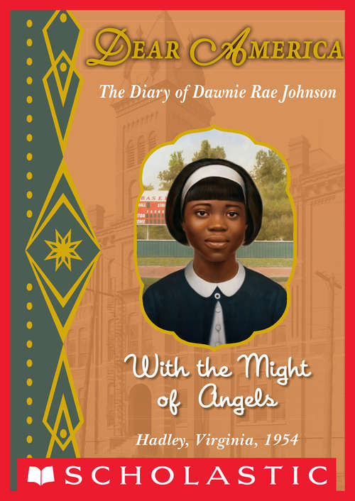 Book cover of With the Might of Angels: The Diary Of Dawnie Rae Johnson, Hadley, Virginia 1954 (Dear America)