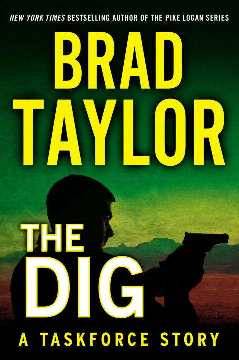 Book cover of The Dig: A Taskforce Story, Featuring an Excerpt from The Forgotten Soldier