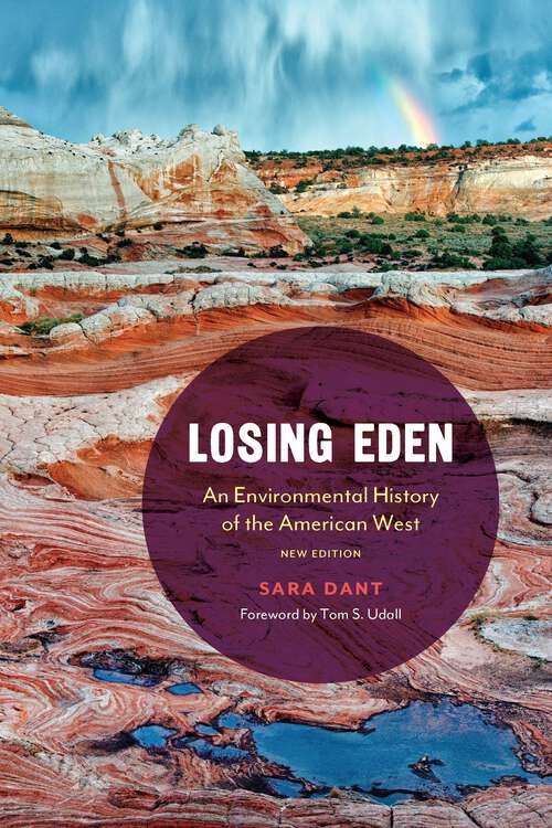 Book cover of Losing Eden: An Environmental History of the American West (New Edition) (Environment and Region in the American West)