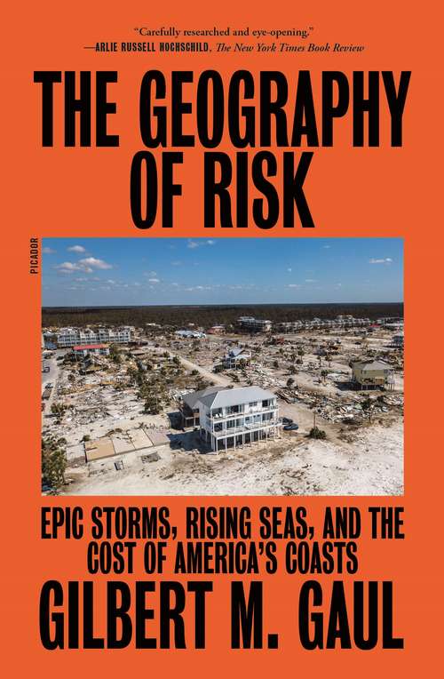 Book cover of The Geography of Risk: Epic Storms, Rising Seas, and the Cost of America's Coasts
