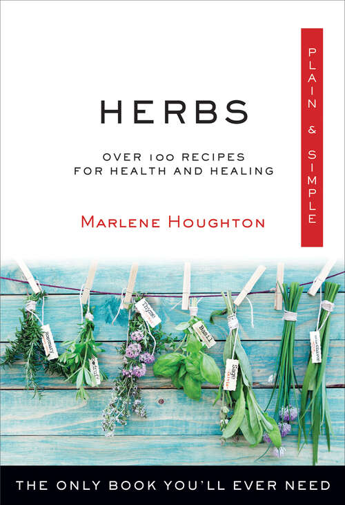Book cover of Herbs Plain & Simple: Over 100 Recipes for Health and Healing (Plain & Simple)