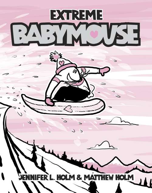 Book cover of Babymouse #17: Extreme Babymouse (Babymouse #17)