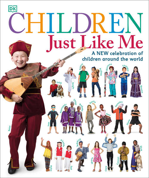 Book cover of Children Just Like Me: A new celebration of children around the world (Children Just Like Me)