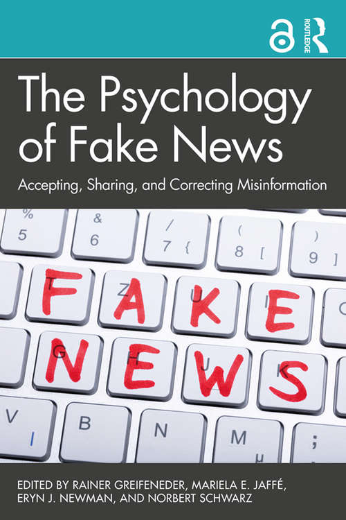 Book cover of The Psychology of Fake News: Accepting, Sharing, and Correcting Misinformation