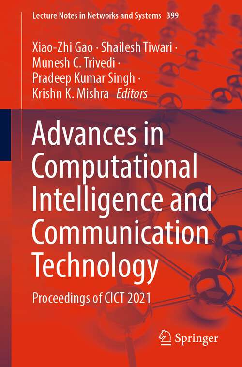 Advances in Computational Intelligence and Communication Technology: Proceedings of CICT 2021 (Lecture Notes in Networks and Systems #399)