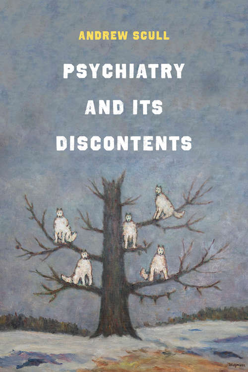 Book cover of Psychiatry and Its Discontents