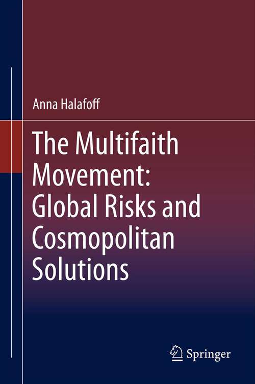 Book cover of The Multifaith Movement: Global Risks and Cosmopolitan Solutions